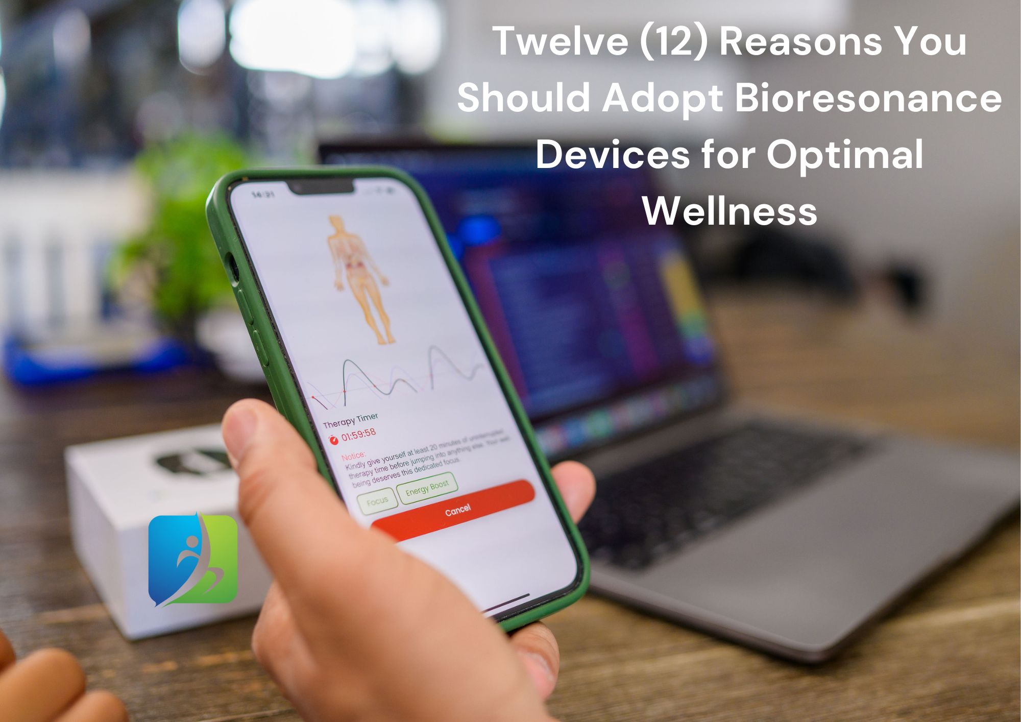 Twelve (12) Reasons You Should Adopt Bioresonance Devices for Optimal Wellness